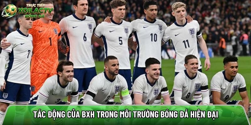 Tác động của BXH trong môi trường bóng đá hiện đại