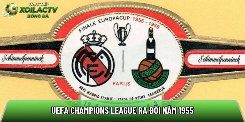 UEFA Champions League ra đời năm 1955